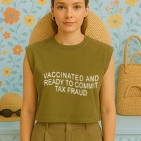 Vaccinated And Ready to Commit Tax Fraud Funny Garment-Dyed Women's Muscle Tee