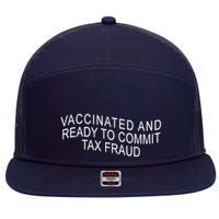 Vaccinated And Ready to Commit Tax Fraud Funny 7 Panel Mesh Trucker Snapback Hat