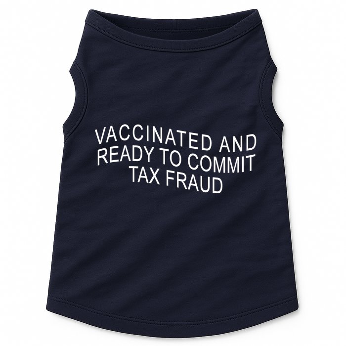 Vaccinated And Ready to Commit Tax Fraud Funny Doggie Tank