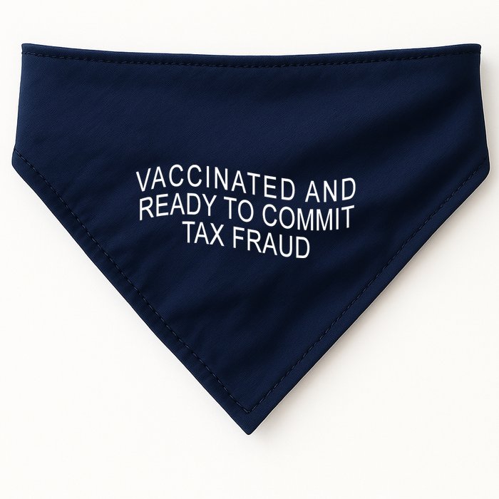 Vaccinated And Ready to Commit Tax Fraud Funny USA-Made Doggie Bandana