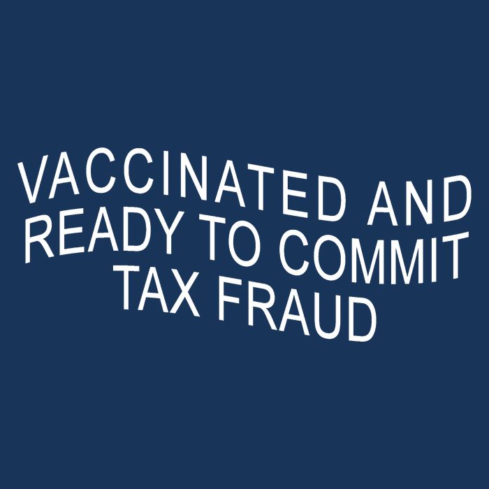 Vaccinated And Ready to Commit Tax Fraud Funny 7-Panel Snapback Hat