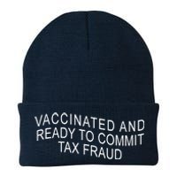 Vaccinated And Ready to Commit Tax Fraud Funny Knit Cap Winter Beanie