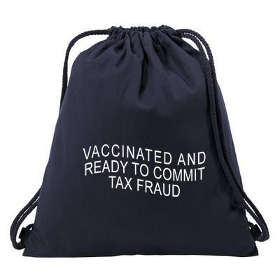 Vaccinated And Ready to Commit Tax Fraud Funny Drawstring Bag