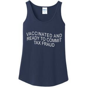 Vaccinated And Ready to Commit Tax Fraud Funny Ladies Essential Tank