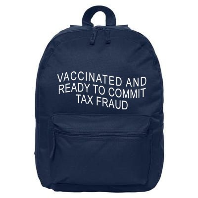 Vaccinated And Ready to Commit Tax Fraud Funny 16 in Basic Backpack