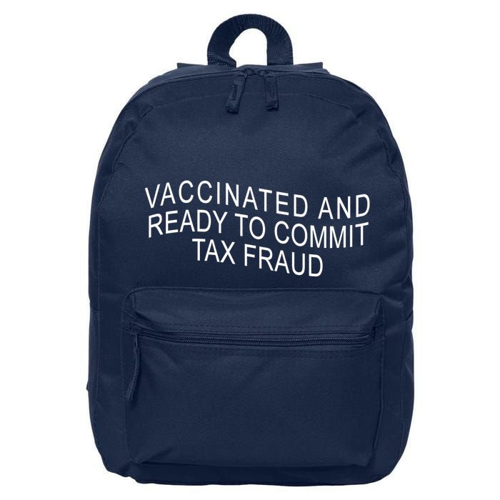 Vaccinated And Ready to Commit Tax Fraud Funny 16 in Basic Backpack