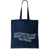 Vaccinated And Ready to Commit Tax Fraud Funny Bag