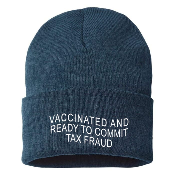 Vaccinated And Ready to Commit Tax Fraud Funny Sustainable Knit Beanie