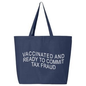 Vaccinated And Ready to Commit Tax Fraud Funny 25L Jumbo Tote