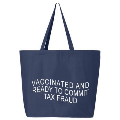 Vaccinated And Ready to Commit Tax Fraud Funny 25L Jumbo Tote