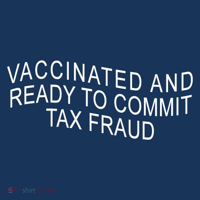Vaccinated And Ready to Commit Tax Fraud Funny 25L Jumbo Tote