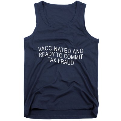 Vaccinated And Ready to Commit Tax Fraud Funny Tank Top