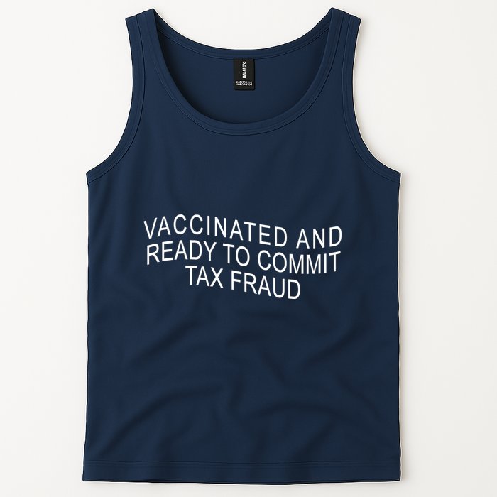 Vaccinated And Ready to Commit Tax Fraud Funny Tank Top