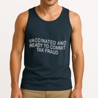 Vaccinated And Ready to Commit Tax Fraud Funny Tank Top