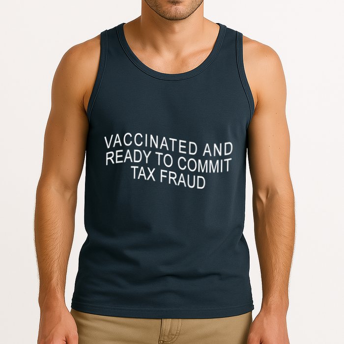 Vaccinated And Ready to Commit Tax Fraud Funny Tank Top