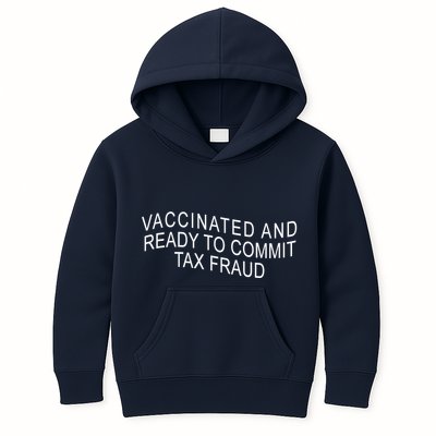 Vaccinated And Ready to Commit Tax Fraud Funny Kids Hoodie