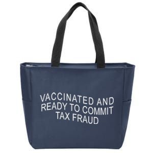 Vaccinated And Ready to Commit Tax Fraud Funny Zip Tote Bag