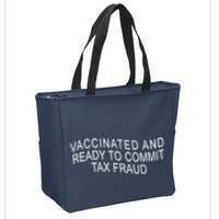 Vaccinated And Ready to Commit Tax Fraud Funny Zip Tote Bag