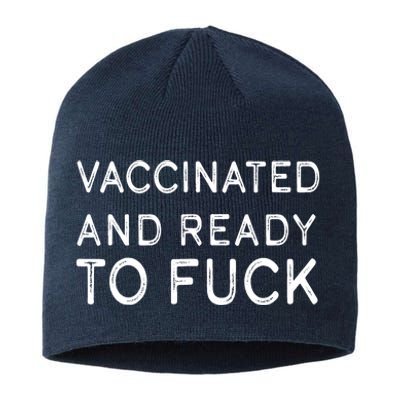 Vaccinated And Ready To Fuck Sustainable Beanie