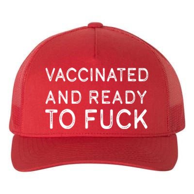 Vaccinated And Ready To Fuck Yupoong Adult 5-Panel Trucker Hat