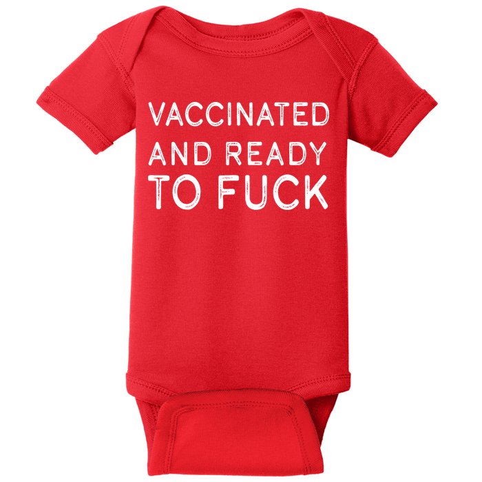 Vaccinated And Ready To Fuck Baby Bodysuit