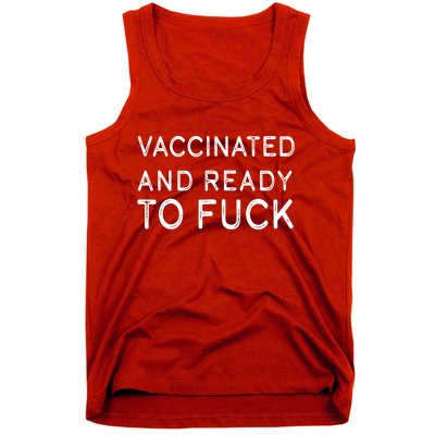 Vaccinated And Ready To Fuck Tank Top