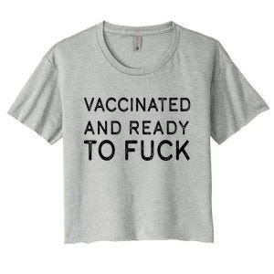 Vaccinated And Ready To Fuck Women's Crop Top Tee