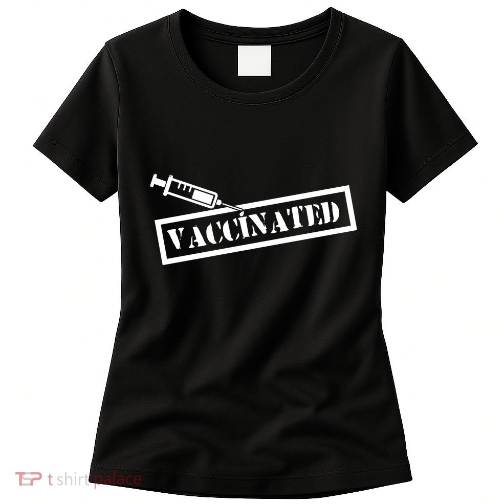 Vaccinated Label Womens T-Shirt