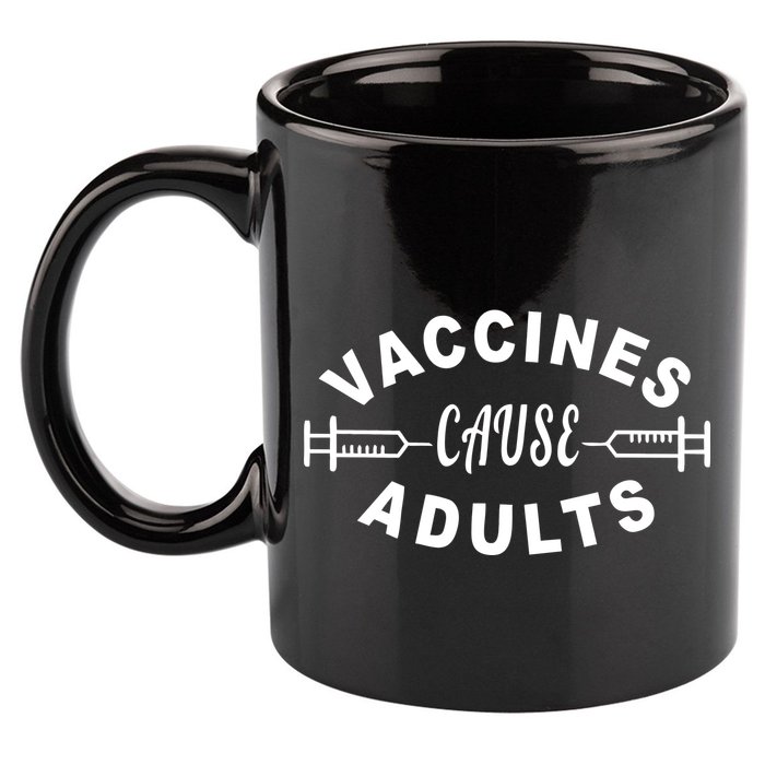 Vaccines Cause Adults 11oz C Handle Ceramic Mug