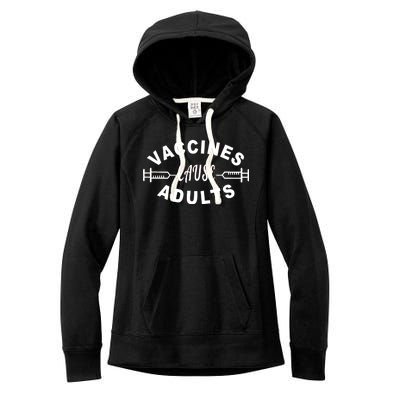 Vaccines Cause Adults Women's Fleece Hoodie