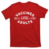 Vaccines Cause Adults T-Shirt