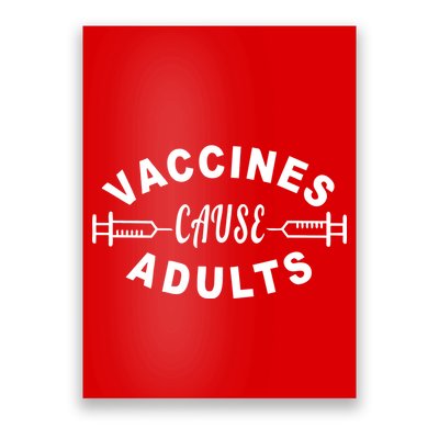 Vaccines Cause Adults Poster