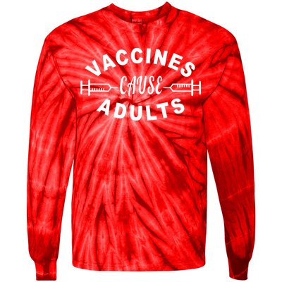 Vaccines Cause Adults Tie-Dye Long Sleeve Shirt