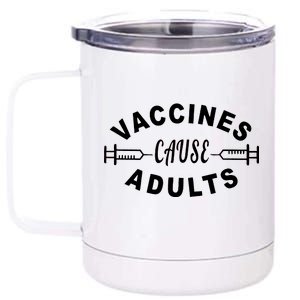 Vaccines Cause Adults 12 oz Stainless Steel Tumbler Cup