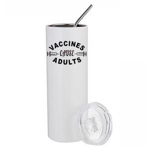 Vaccines Cause Adults Stainless Steel Tumbler