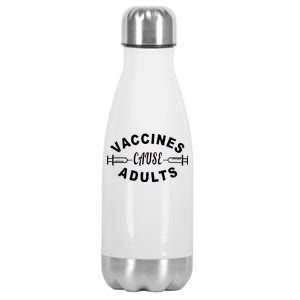 Vaccines Cause Adults Stainless Steel Insulated Water Bottle