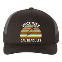 Vaccines Cause Adults Retro Funny Yupoong Adult 5-Panel Trucker Hat