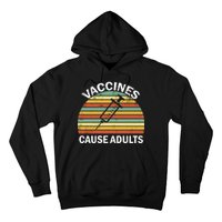 Vaccines Cause Adults Retro Funny Hoodie