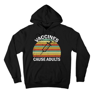 Vaccines Cause Adults Retro Funny Hoodie