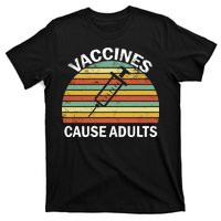 Vaccines Cause Adults Retro Funny T-Shirt