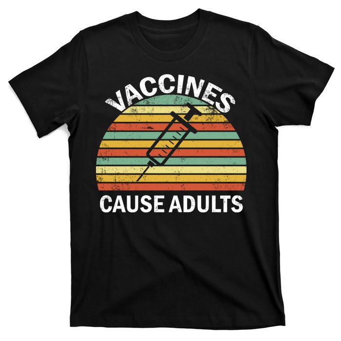 Vaccines Cause Adults Retro Funny T-Shirt