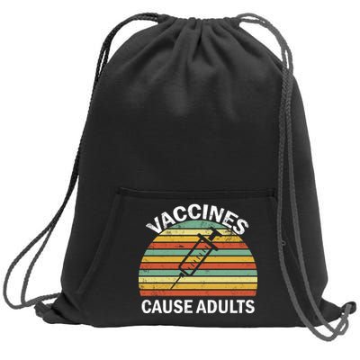 Vaccines Cause Adults Retro Funny Sweatshirt Cinch Pack Bag