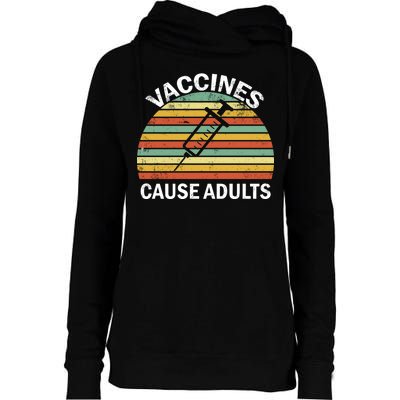 Vaccines Cause Adults Retro Funny Womens Funnel Neck Pullover Hood