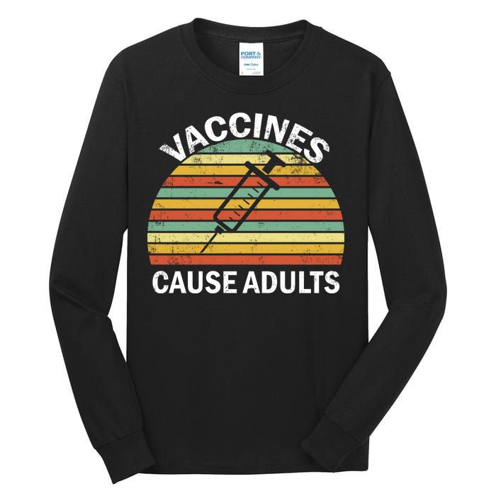 Vaccines Cause Adults Retro Funny Tall Long Sleeve T-Shirt