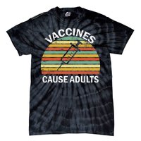 Vaccines Cause Adults Retro Funny Tie-Dye T-Shirt