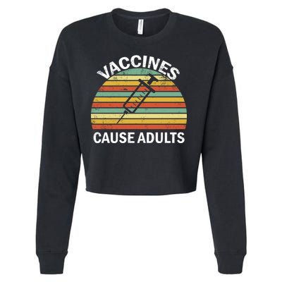 Vaccines Cause Adults Retro Funny Cropped Pullover Crew