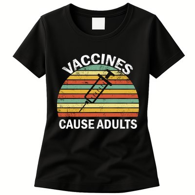 Vaccines Cause Adults Retro Funny Womens T-Shirt