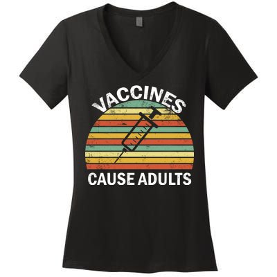 Vaccines Cause Adults Retro Funny Women's V-Neck T-Shirt