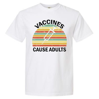 Vaccines Cause Adults Retro Funny Garment-Dyed Heavyweight T-Shirt