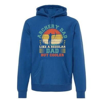 Vintage Archery Dad Like A Regular Dad Archery Father's Day Cute Gift Premium Hoodie